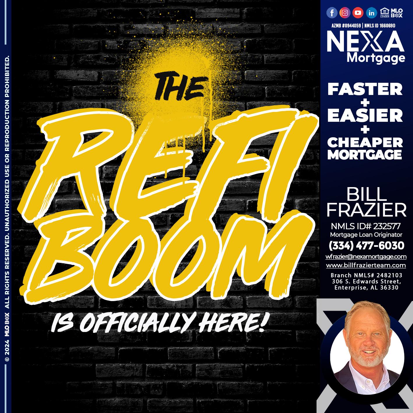 THE REFI BOOM - Bill Frazier -Mortgage Loan Originator