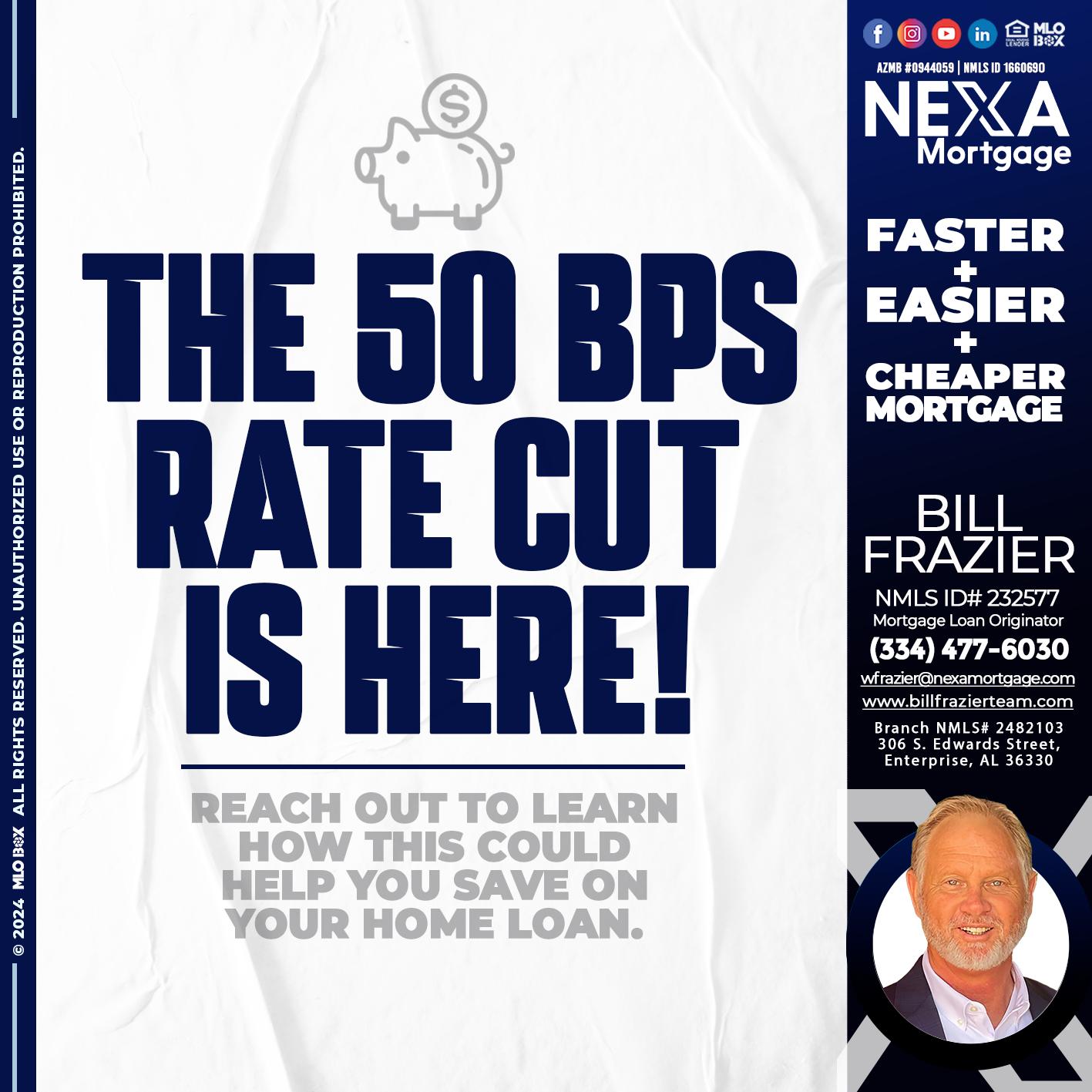 the 50 bps - Bill Frazier -Mortgage Loan Originator