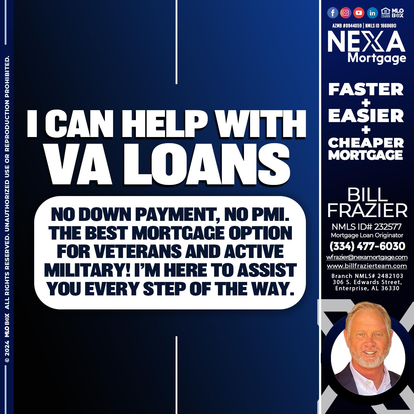 I CAN HELP WITH VA LOANS - Bill Frazier -Mortgage Loan Originator