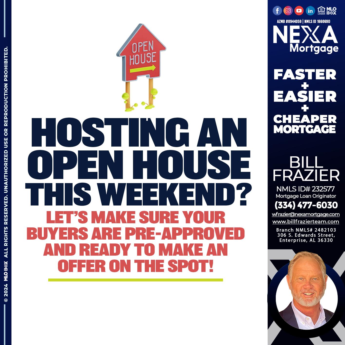 HOSTING AN OPEN HOUSE? - Bill Frazier -Mortgage Loan Originator