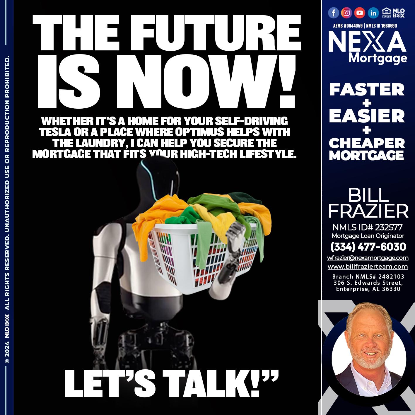 THE FUTURE IS NOW - Bill Frazier -Mortgage Loan Originator