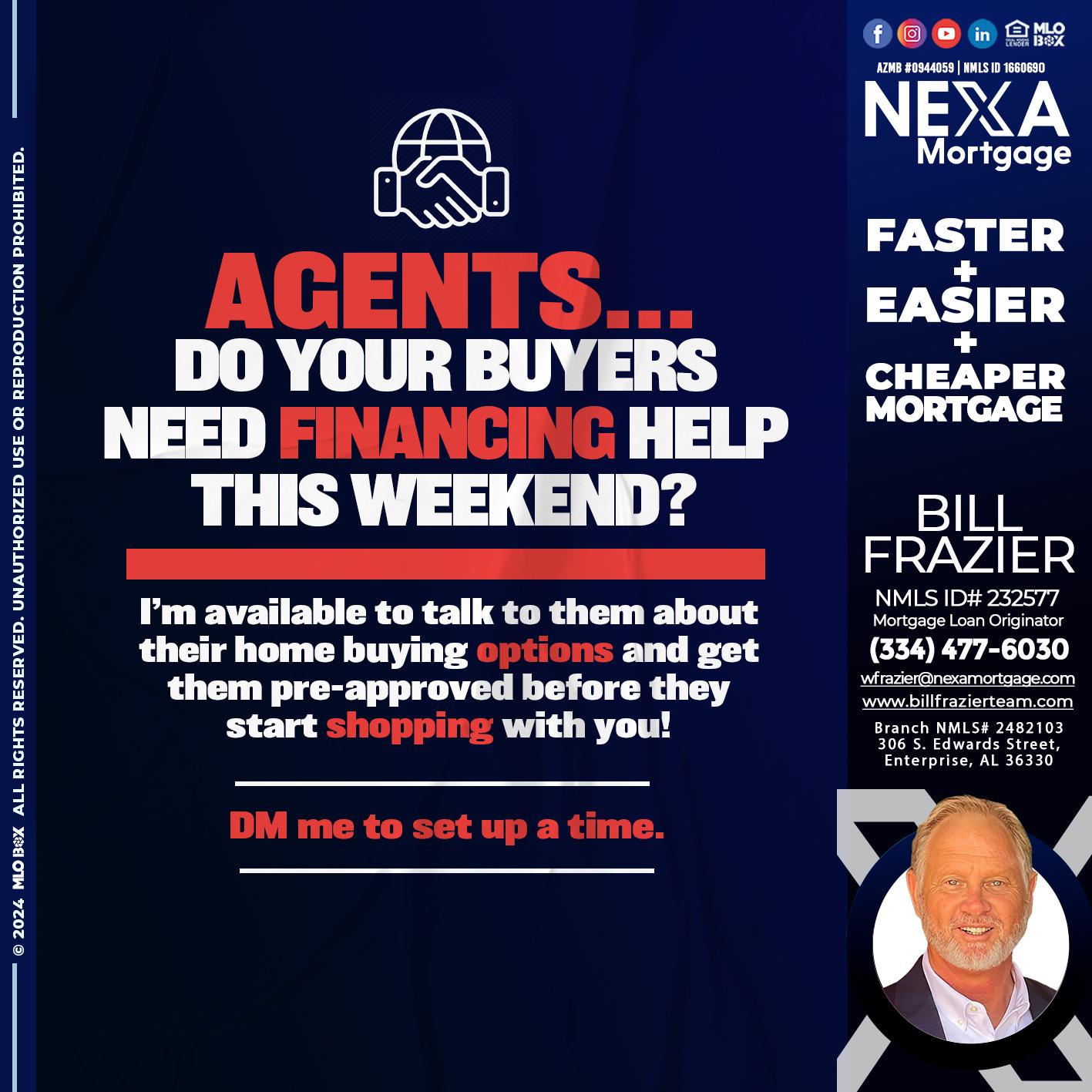 AGENTS NEED HELP? - Bill Frazier -Mortgage Loan Originator