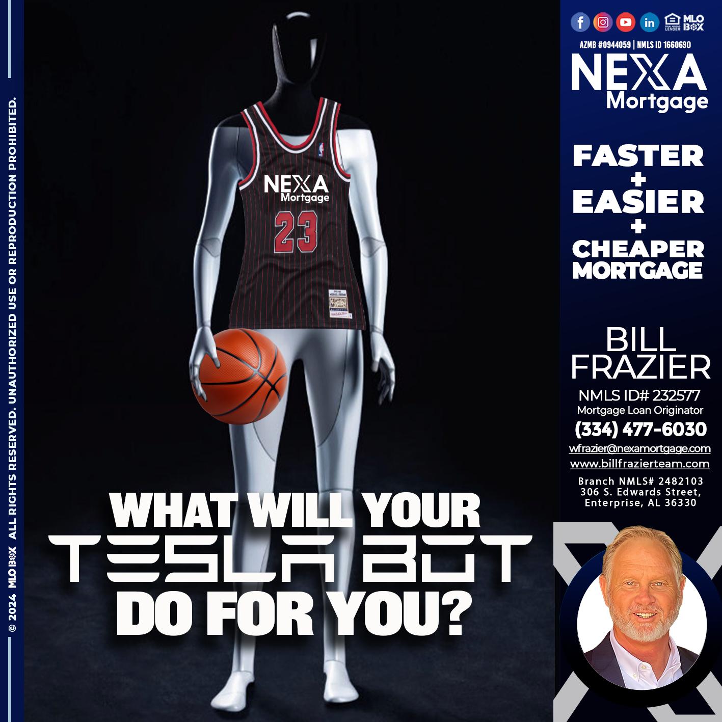 WHAT WILL YOUR - Bill Frazier -Mortgage Loan Originator
