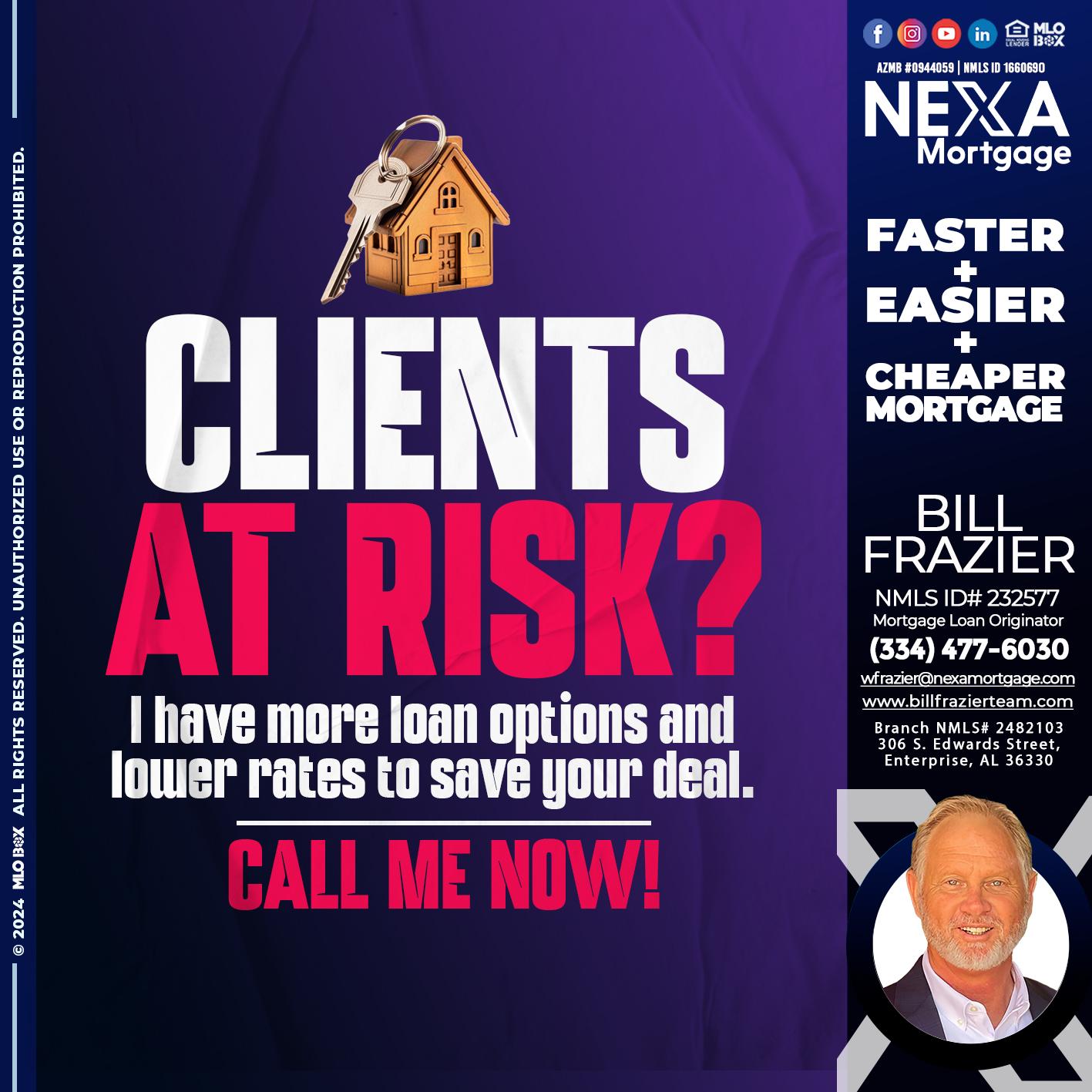 clients at risk - Bill Frazier -Mortgage Loan Originator
