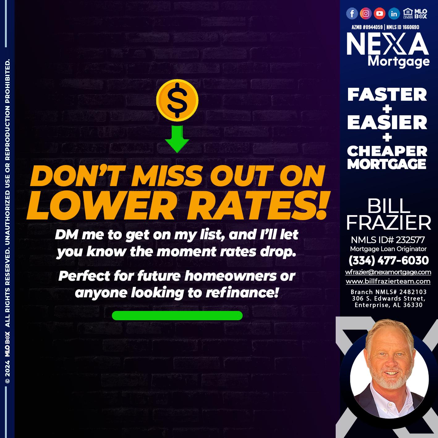 dont miss out on - Bill Frazier -Mortgage Loan Originator