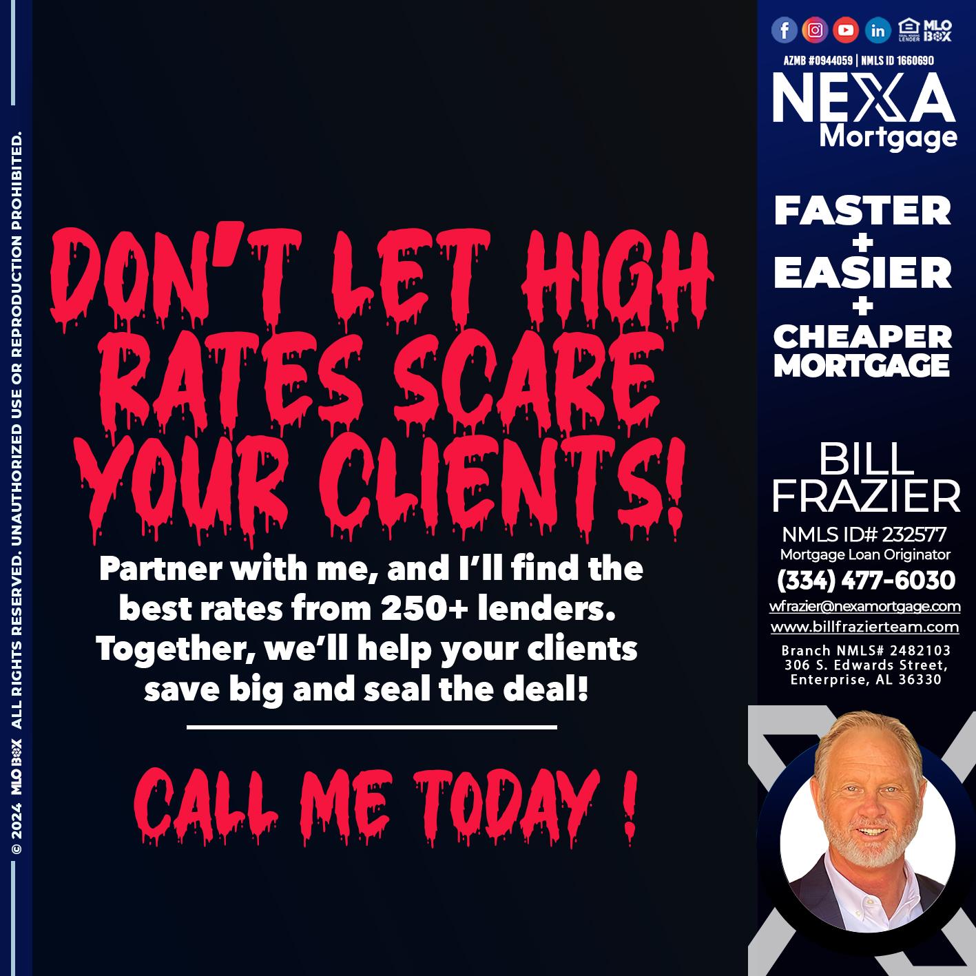 dont let high rates scare - Bill Frazier -Mortgage Loan Originator