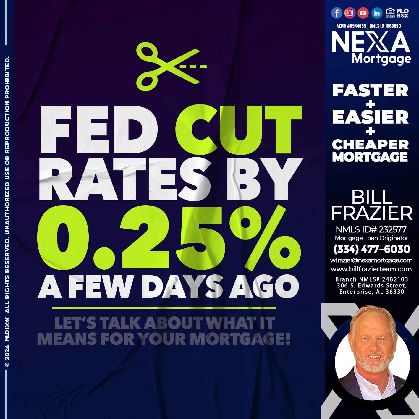 FED CUT 2.5% - Bill Frazier -Mortgage Loan Originator
