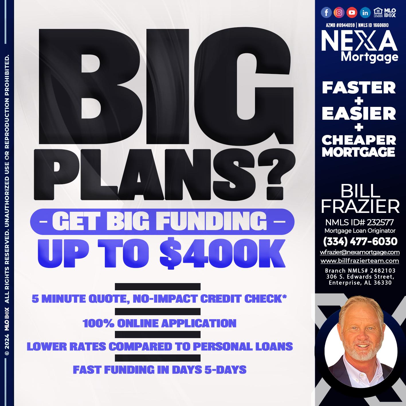 BIG PLANS - Bill Frazier -Mortgage Loan Originator