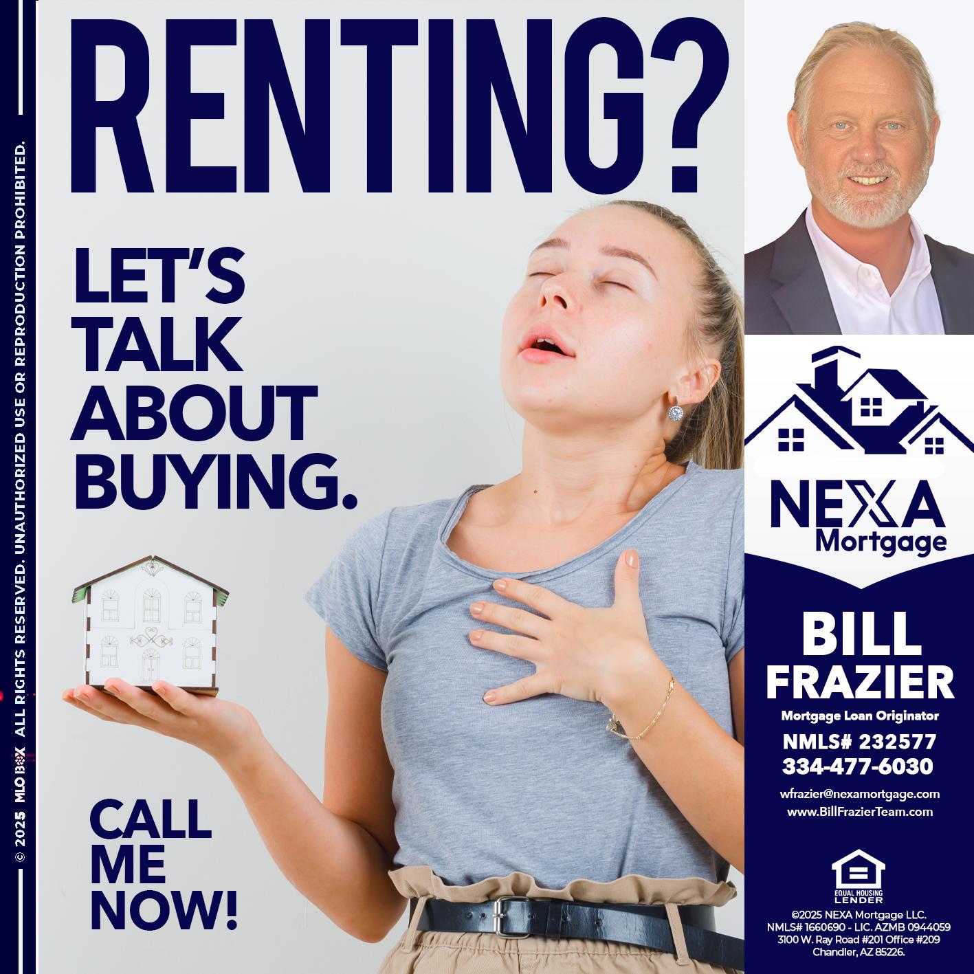RENTING? - Bill Frazier -Mortgage Loan Originator