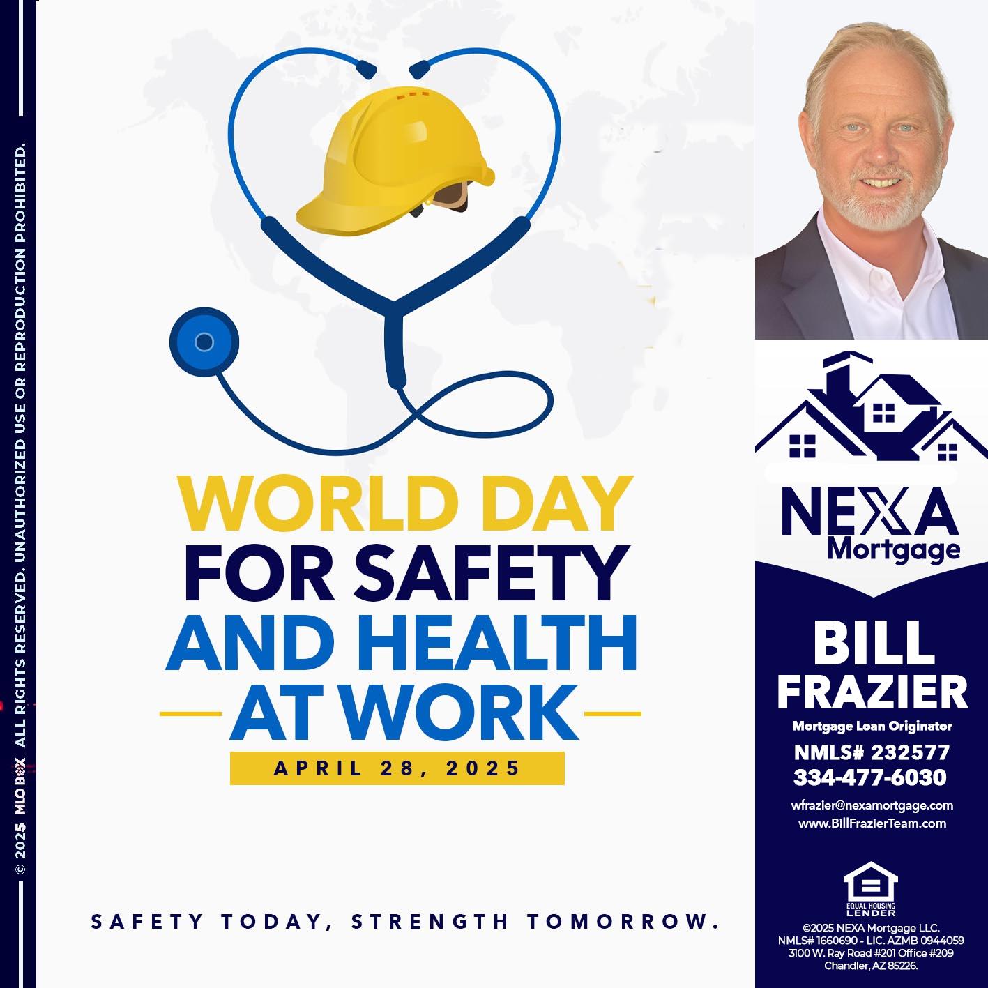 WORLD DAY SAFETY AND HEALTH - Bill Frazier -Mortgage Loan Originator