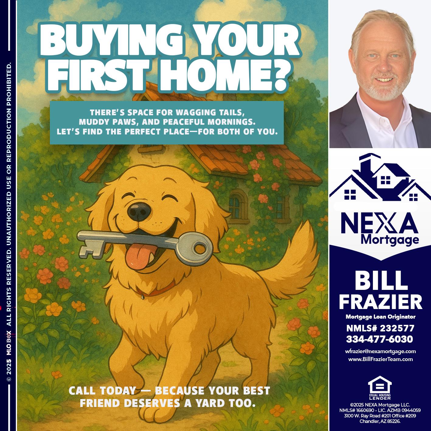 BUYING YOUR FIRST HOME? - Bill Frazier -Mortgage Loan Originator