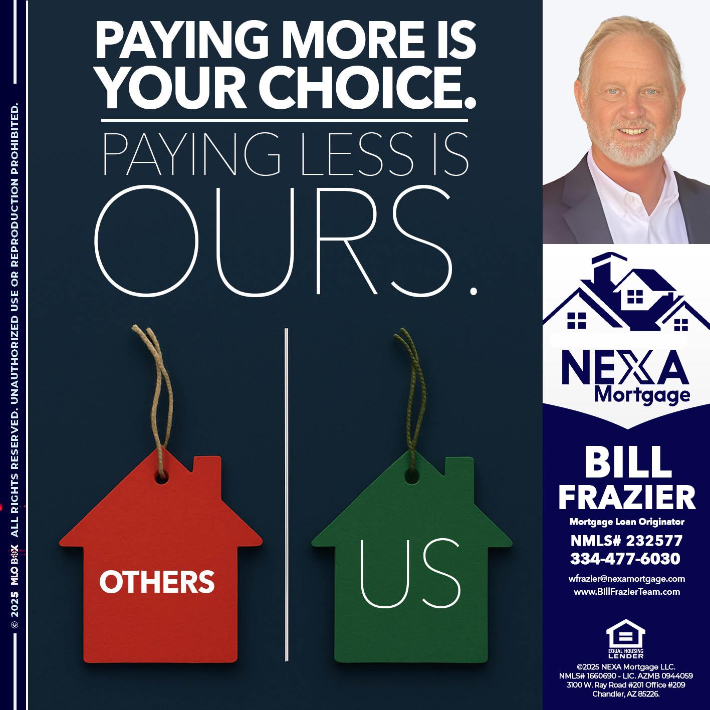 PAYING MORE IS - Bill Frazier -Mortgage Loan Originator