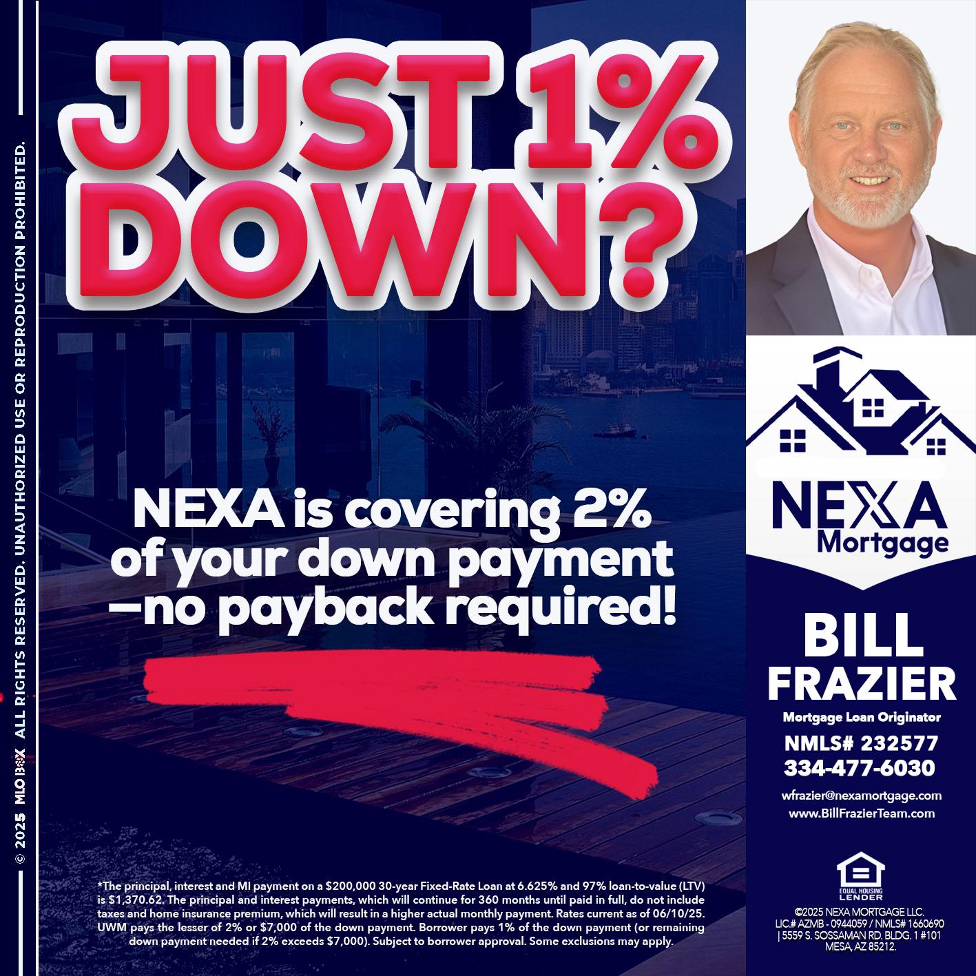 JUST 1% DOWN - Bill Frazier -Mortgage Loan Originator