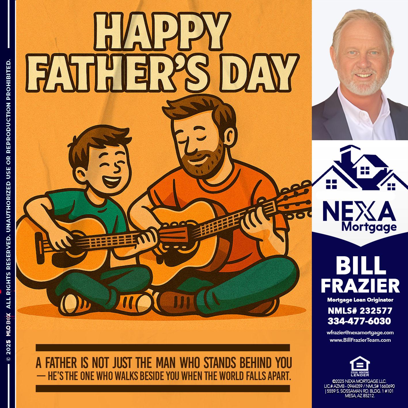HAPPY FATHERS DAY - Bill Frazier -Mortgage Loan Originator