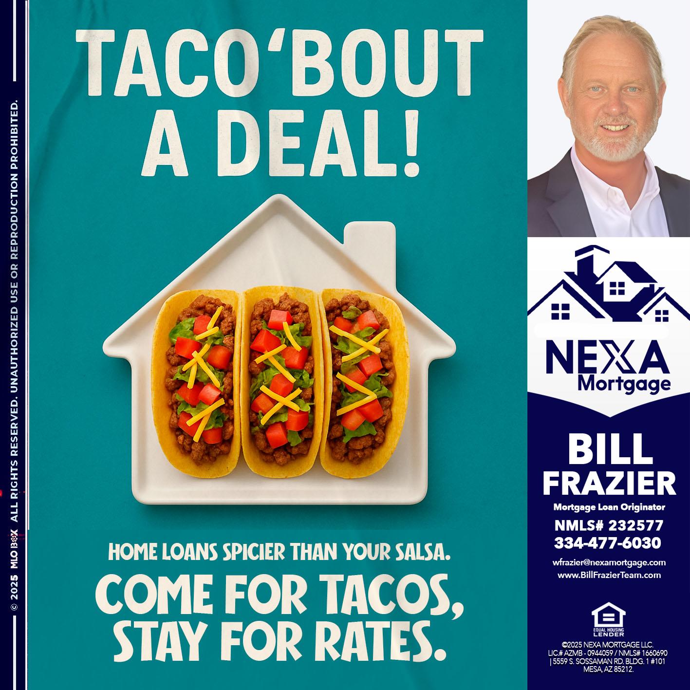 TACO BOUT A DEAL - Bill Frazier -Mortgage Loan Originator