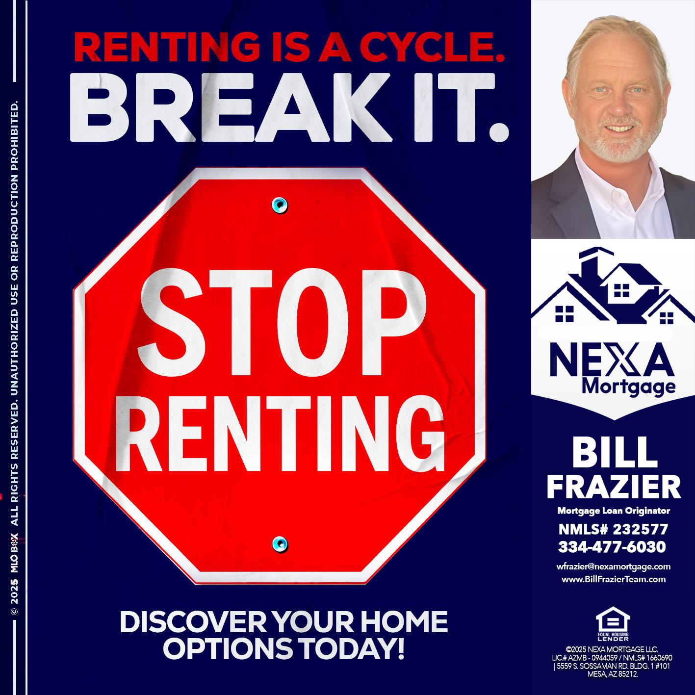 STOP RENTING - Bill Frazier -Mortgage Loan Originator