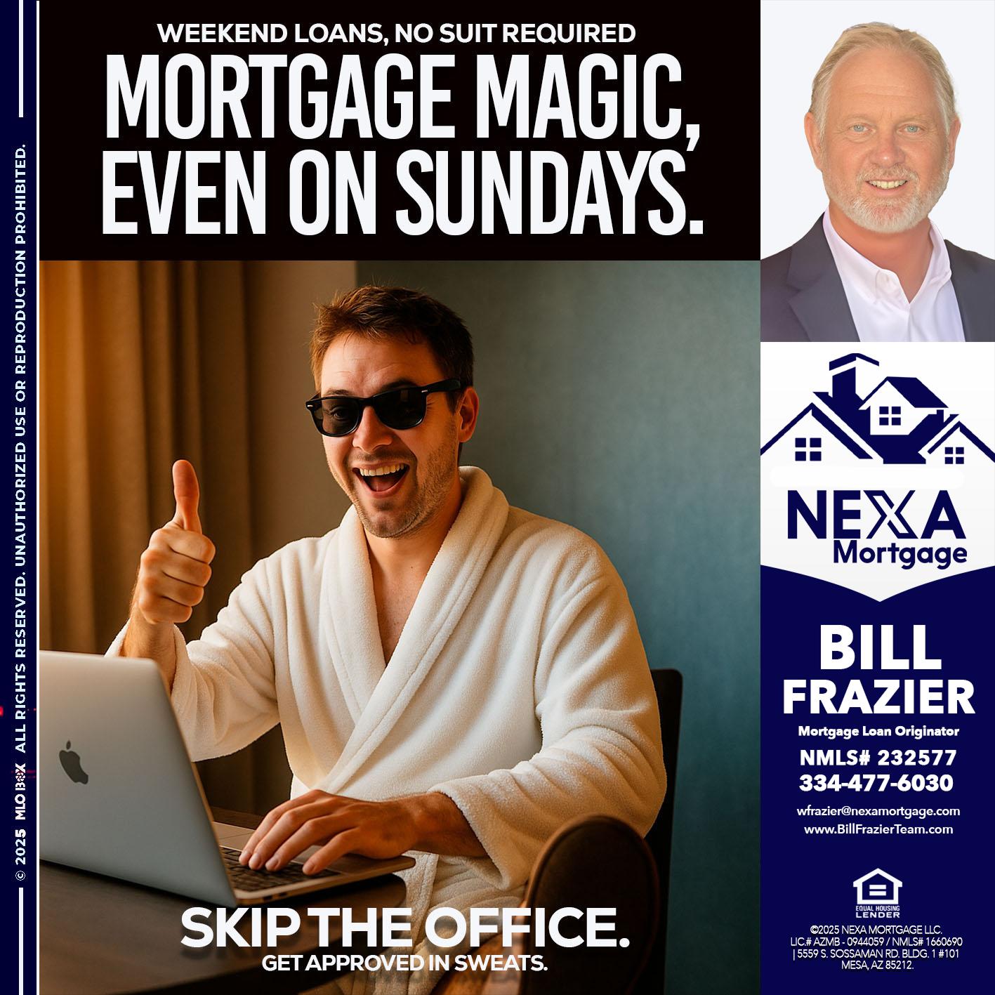 MORTGAGE MAGICS - Bill Frazier -Mortgage Loan Originator