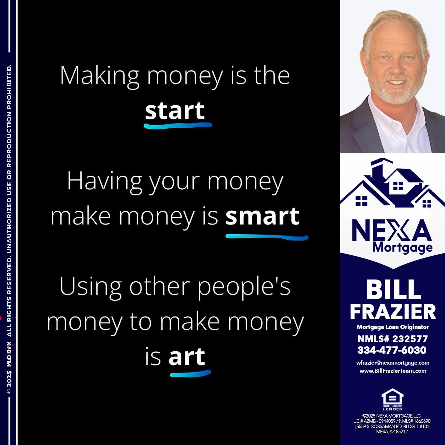 MAKING MONEY IS - Bill Frazier -Mortgage Loan Originator