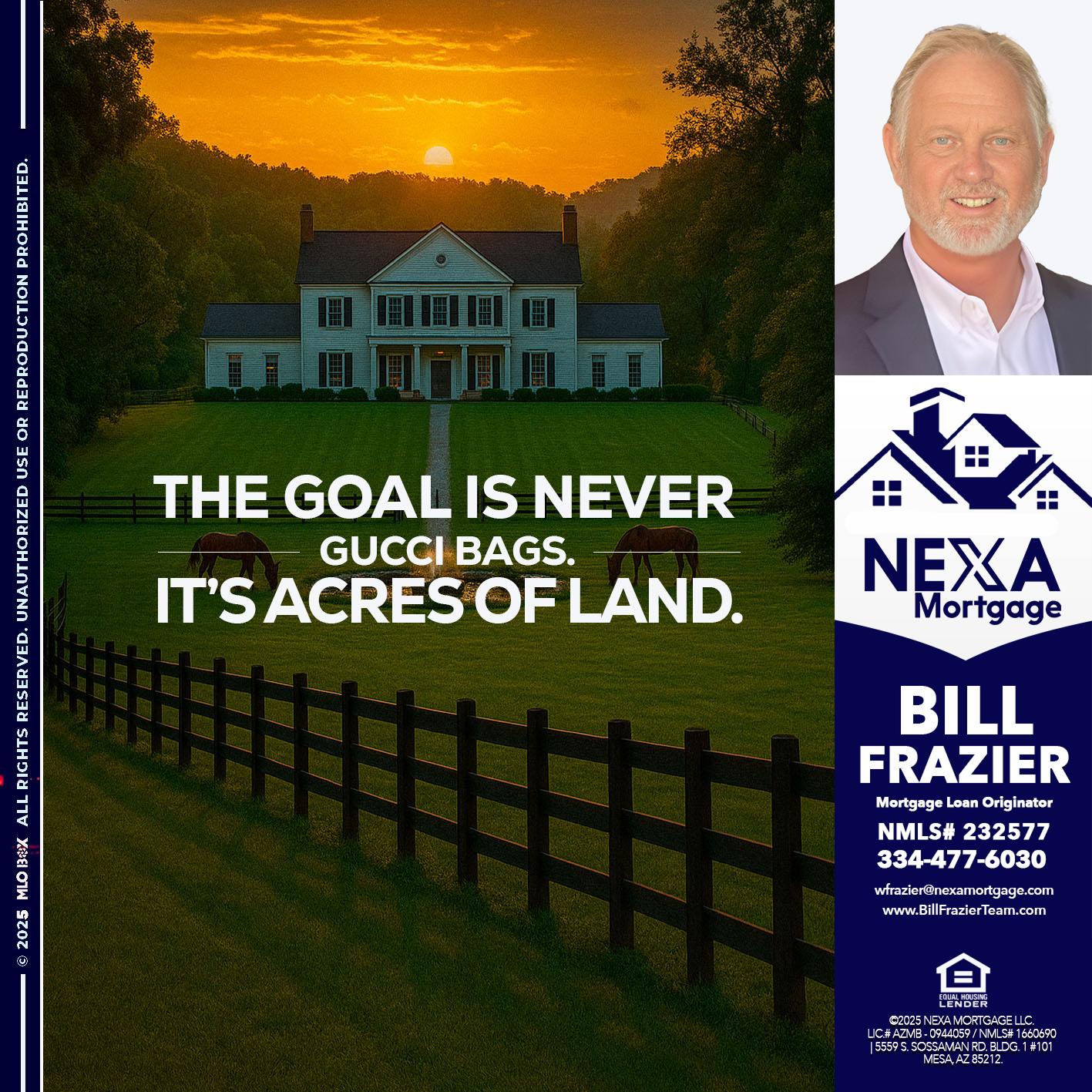 THE GOAL IS NEVER - Bill Frazier -Mortgage Loan Originator
