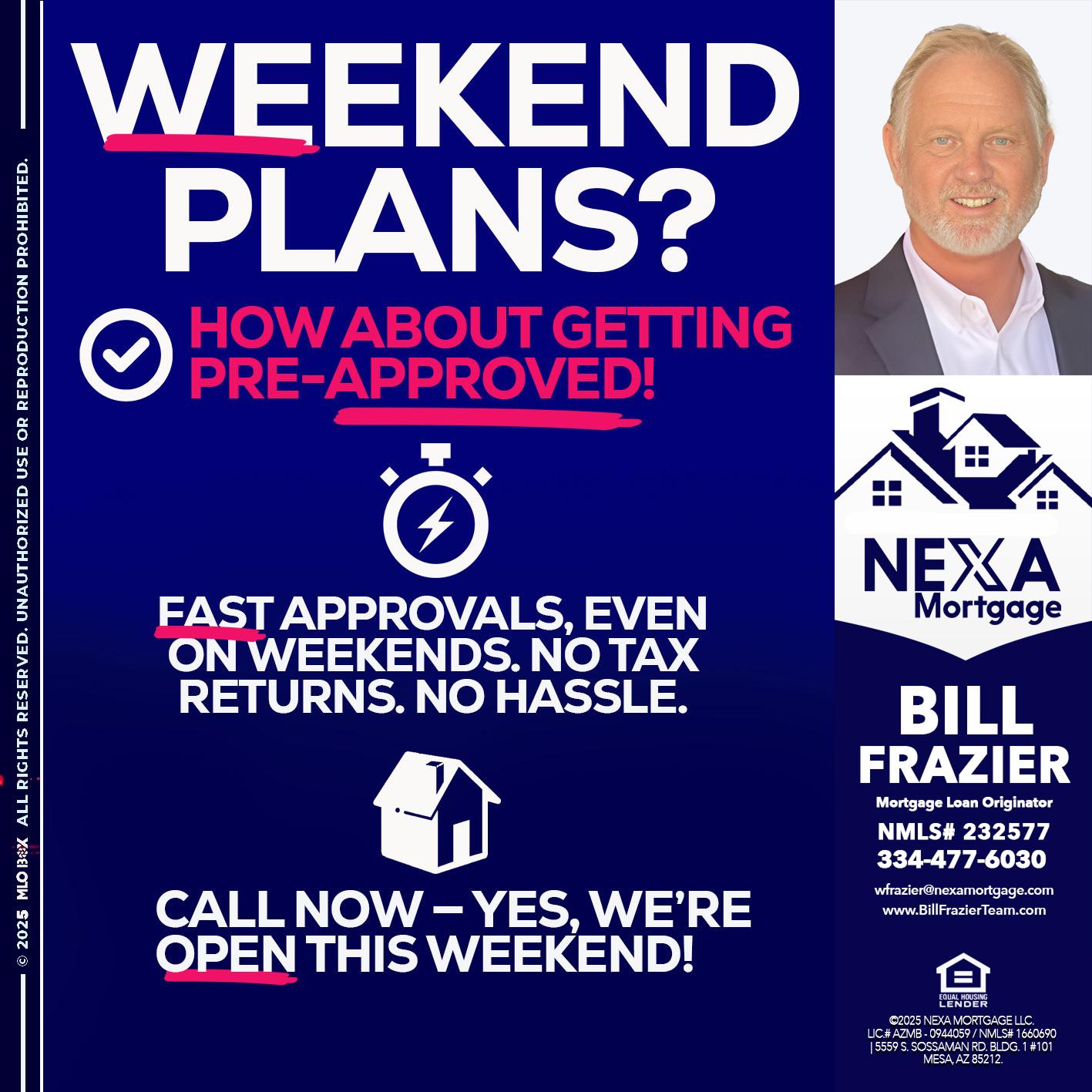 WEEKEND PLANS? - Bill Frazier -Mortgage Loan Originator