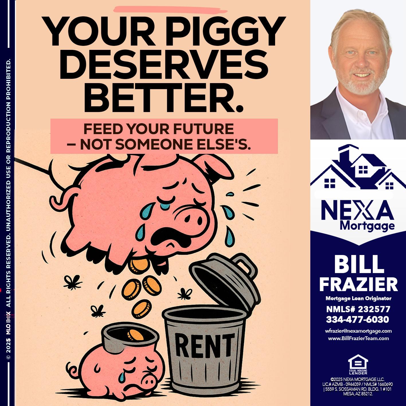 YOUR PIGGY - Bill Frazier -Mortgage Loan Originator