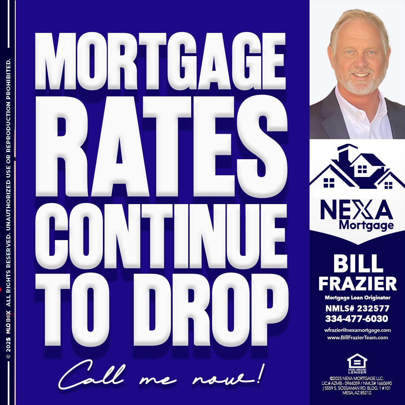 MORTGAGE RATES ARE DROP - Bill Frazier -Mortgage Loan Originator