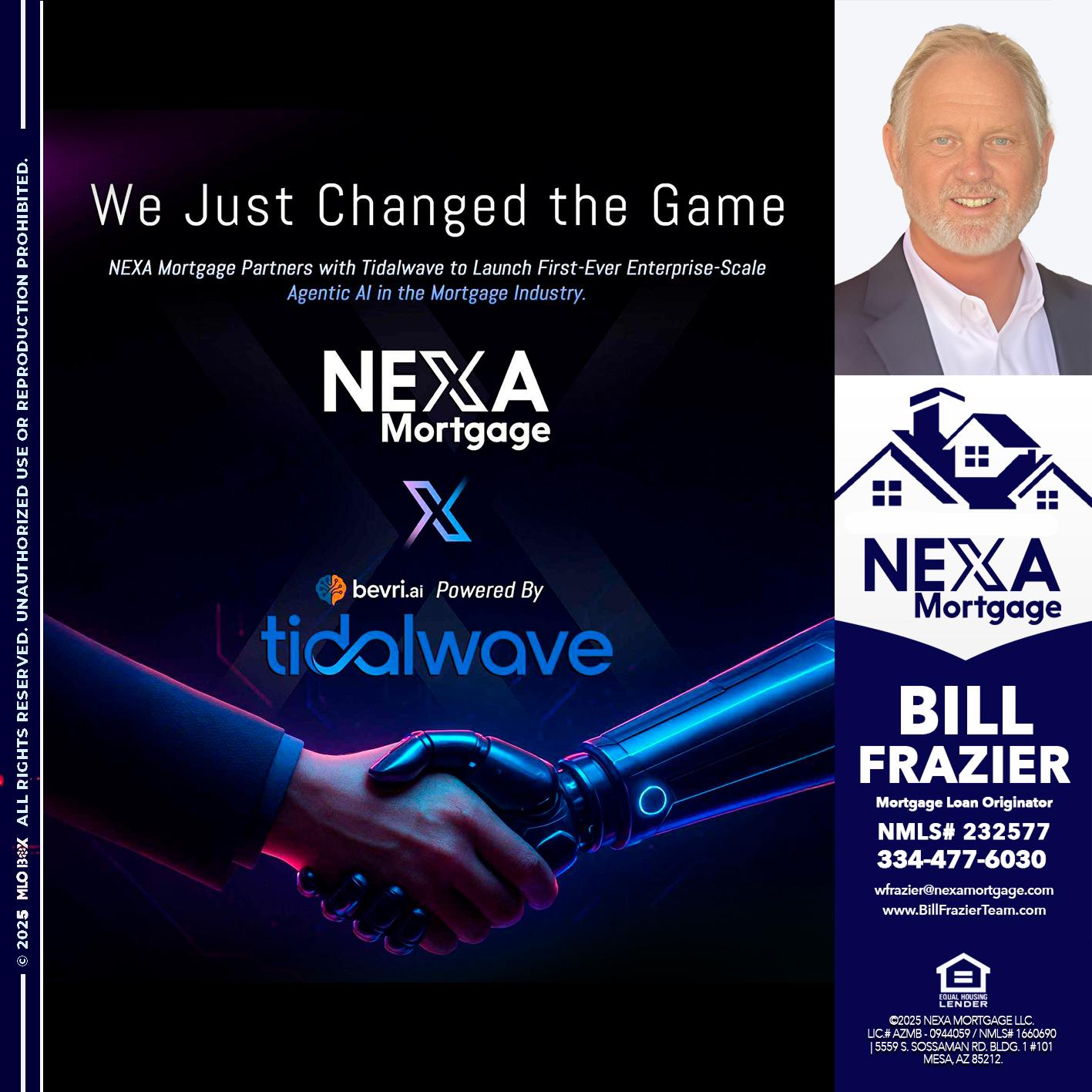 we just change - Bill Frazier -Mortgage Loan Originator