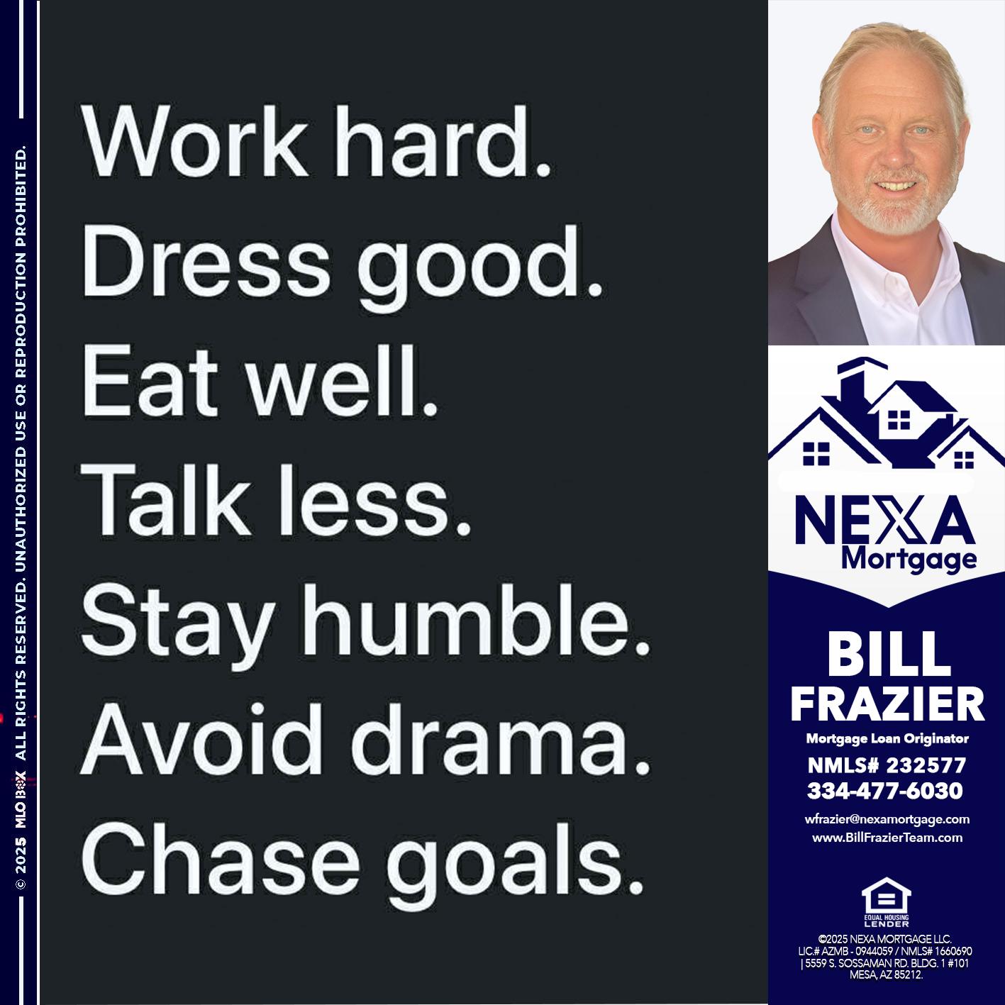 work hard - Bill Frazier -Mortgage Loan Originator
