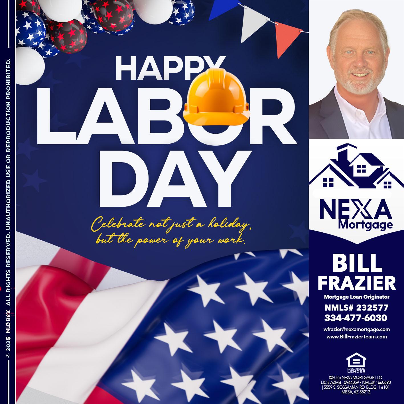 HAPPY LABOR DAY - Bill Frazier -Mortgage Loan Originator