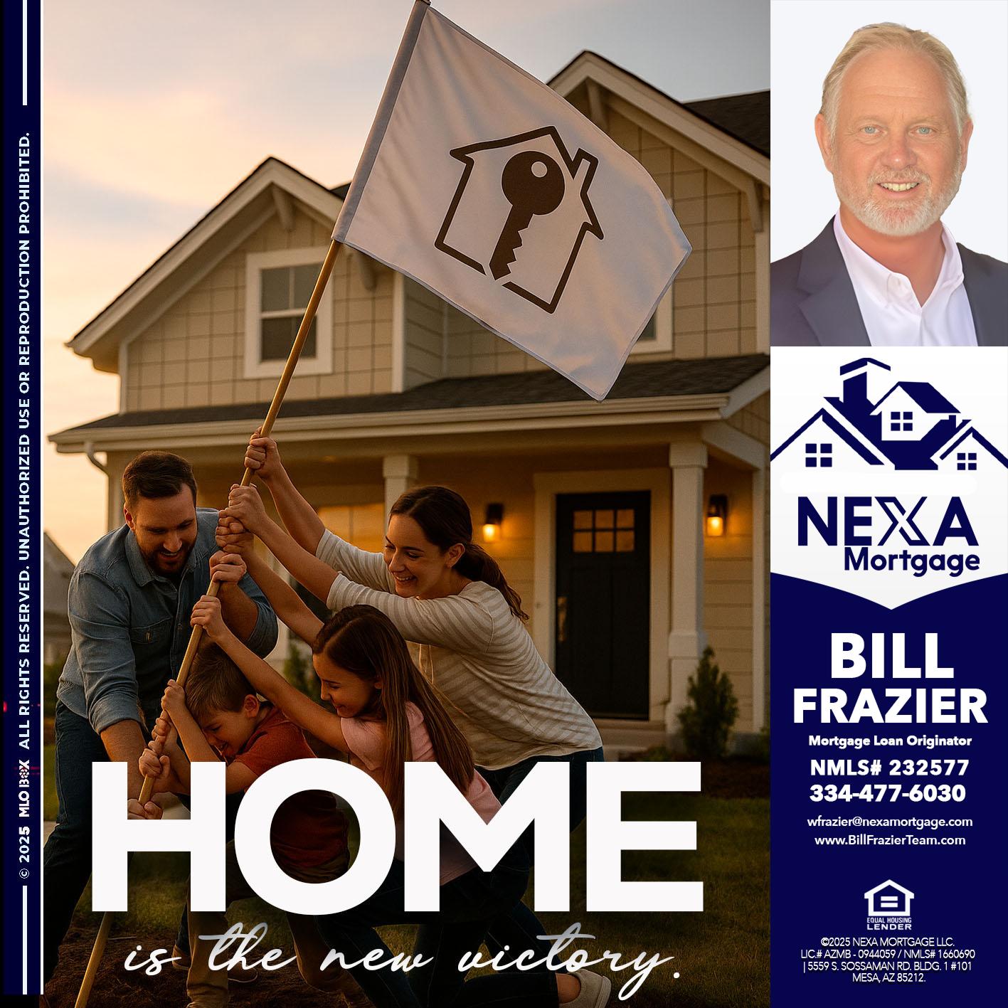 HOME IS - Bill Frazier -Mortgage Loan Originator