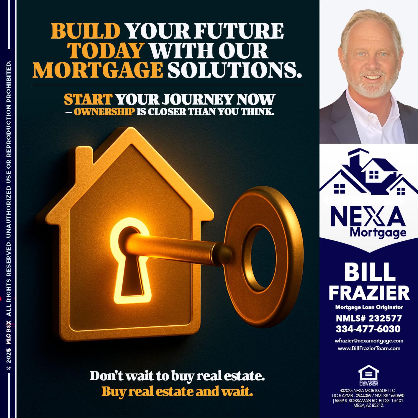 BUILD YOUR FUTURE - Bill Frazier -Mortgage Loan Originator