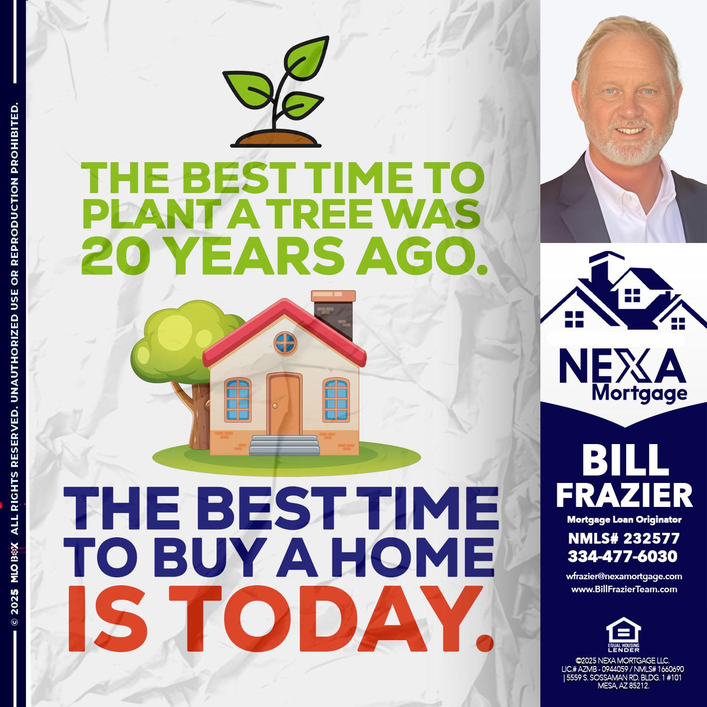 BEST TIME TO - Bill Frazier -Mortgage Loan Originator