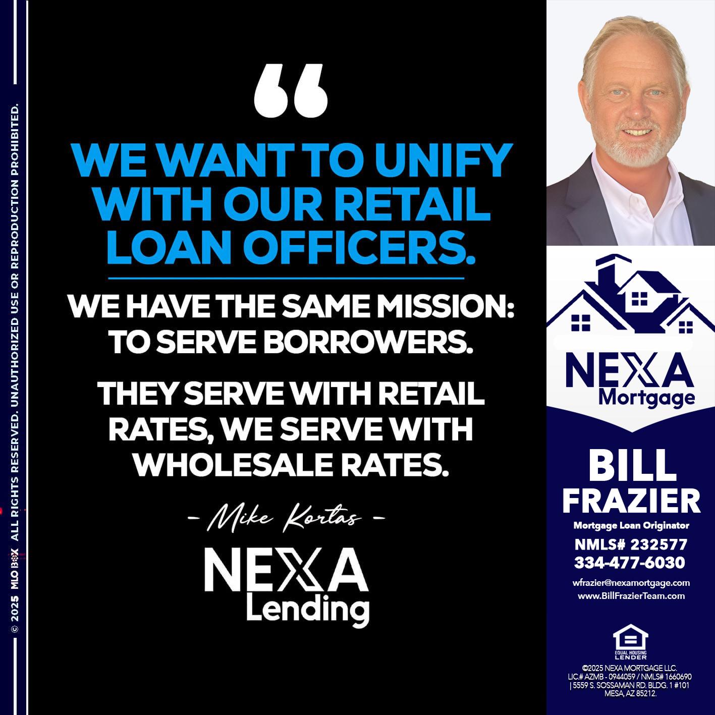 WE WANT - Bill Frazier -Mortgage Loan Originator