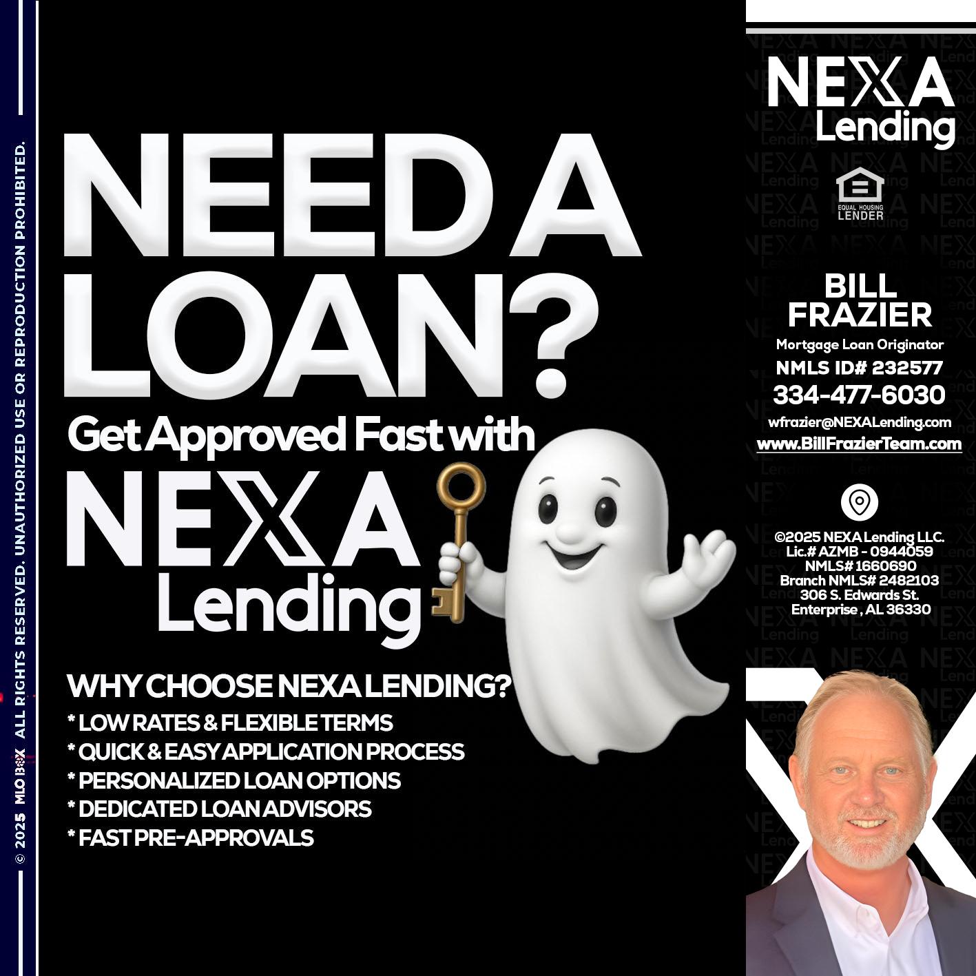 NEED A LOAN? - Bill Frazier -Mortgage Loan Originator
