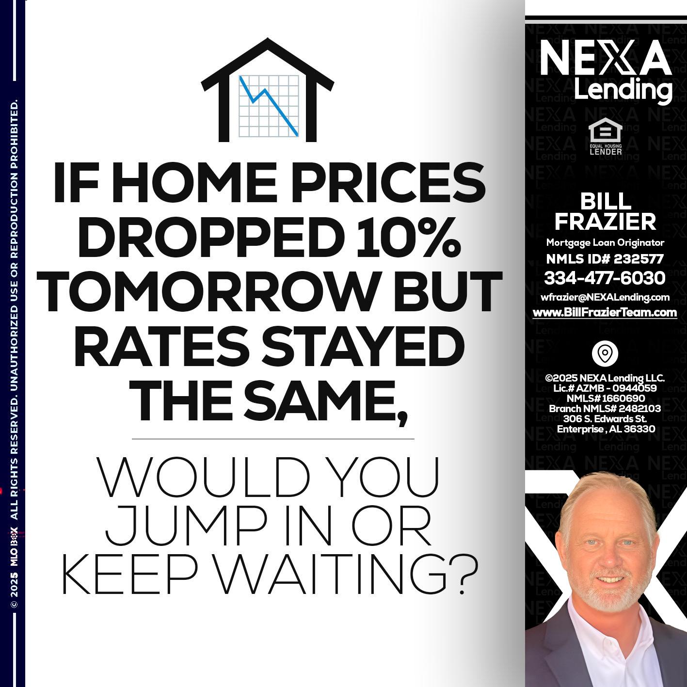 IF HOME PRICES - Bill Frazier -Mortgage Loan Originator