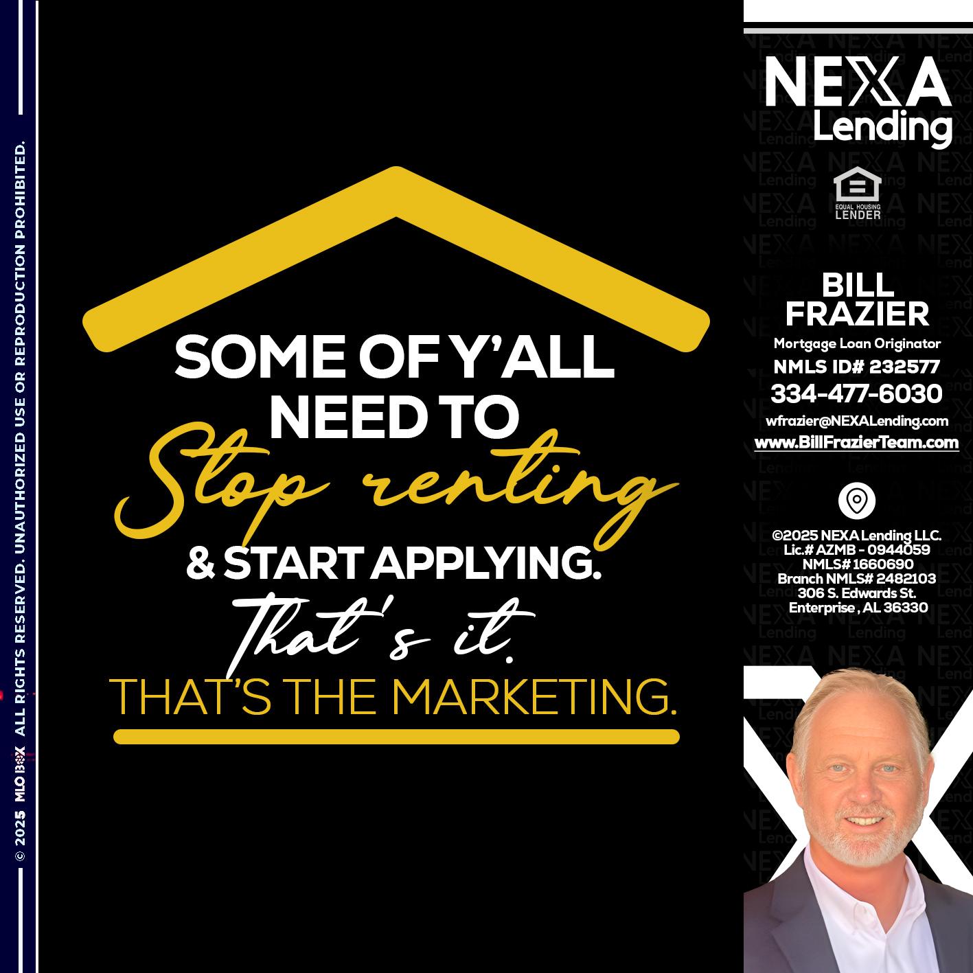 some of you - Bill Frazier -Mortgage Loan Originator