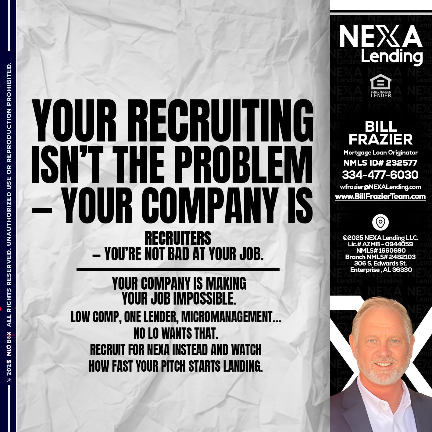 YOUR RECRUITING - Bill Frazier -Mortgage Loan Originator