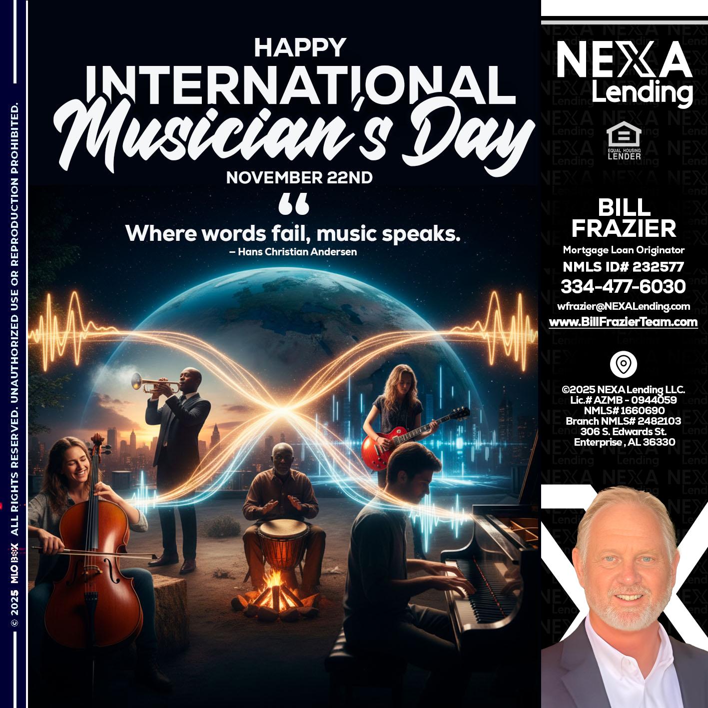 HAPPY INTERNATIONAL MUSICIAN'S DAY - Bill Frazier -Mortgage Loan Originator