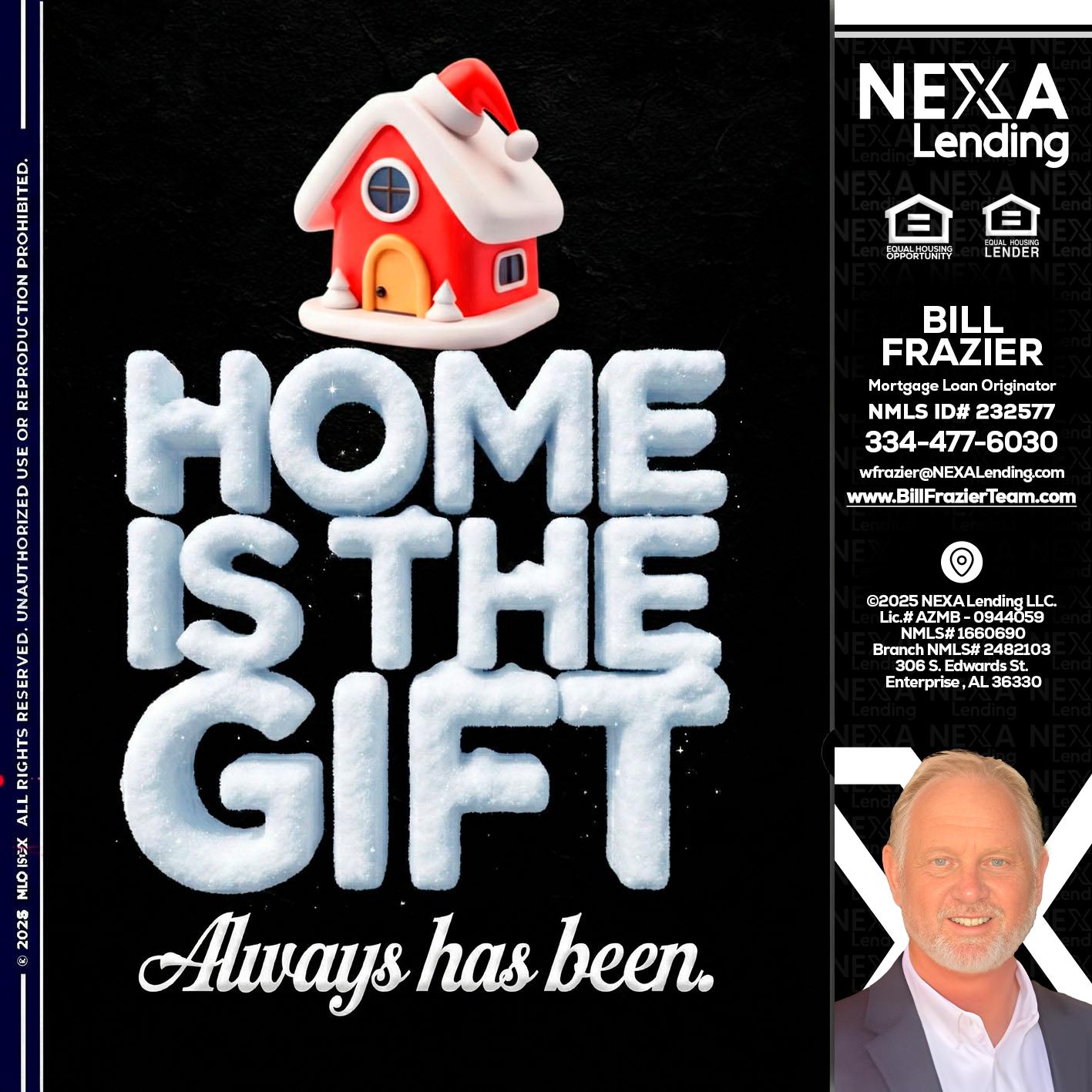 home is the gift - Bill Frazier -Mortgage Loan Originator