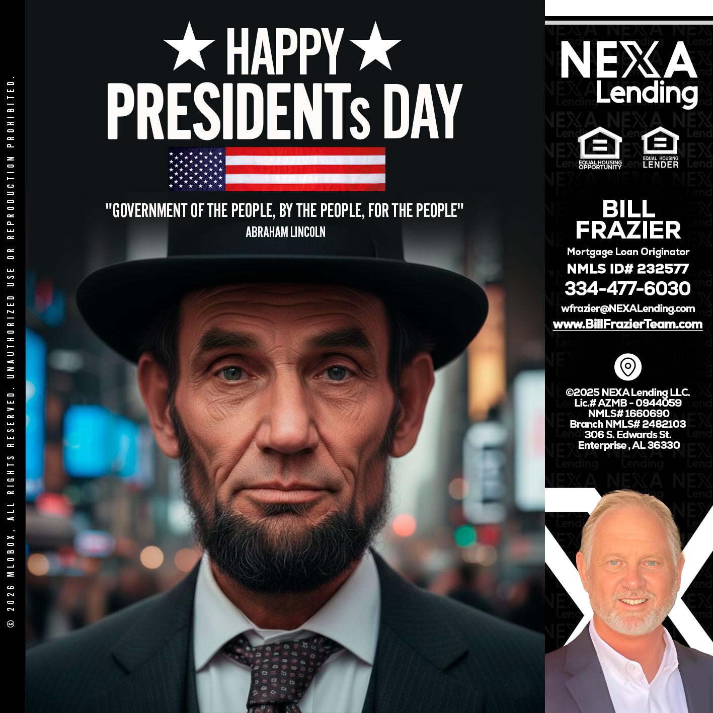 PRESIDENTS DAY - Bill Frazier -Mortgage Loan Originator