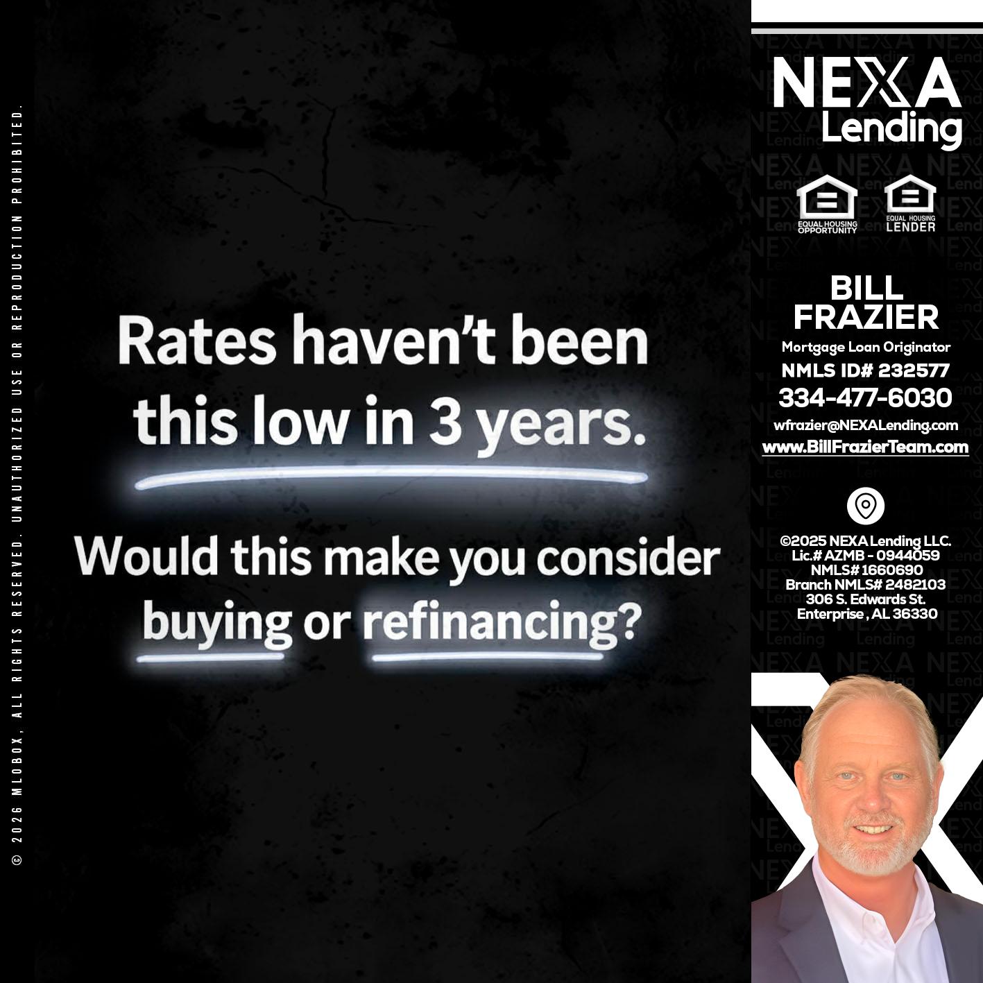 RATES HAVEN'T - Bill Frazier -Mortgage Loan Originator