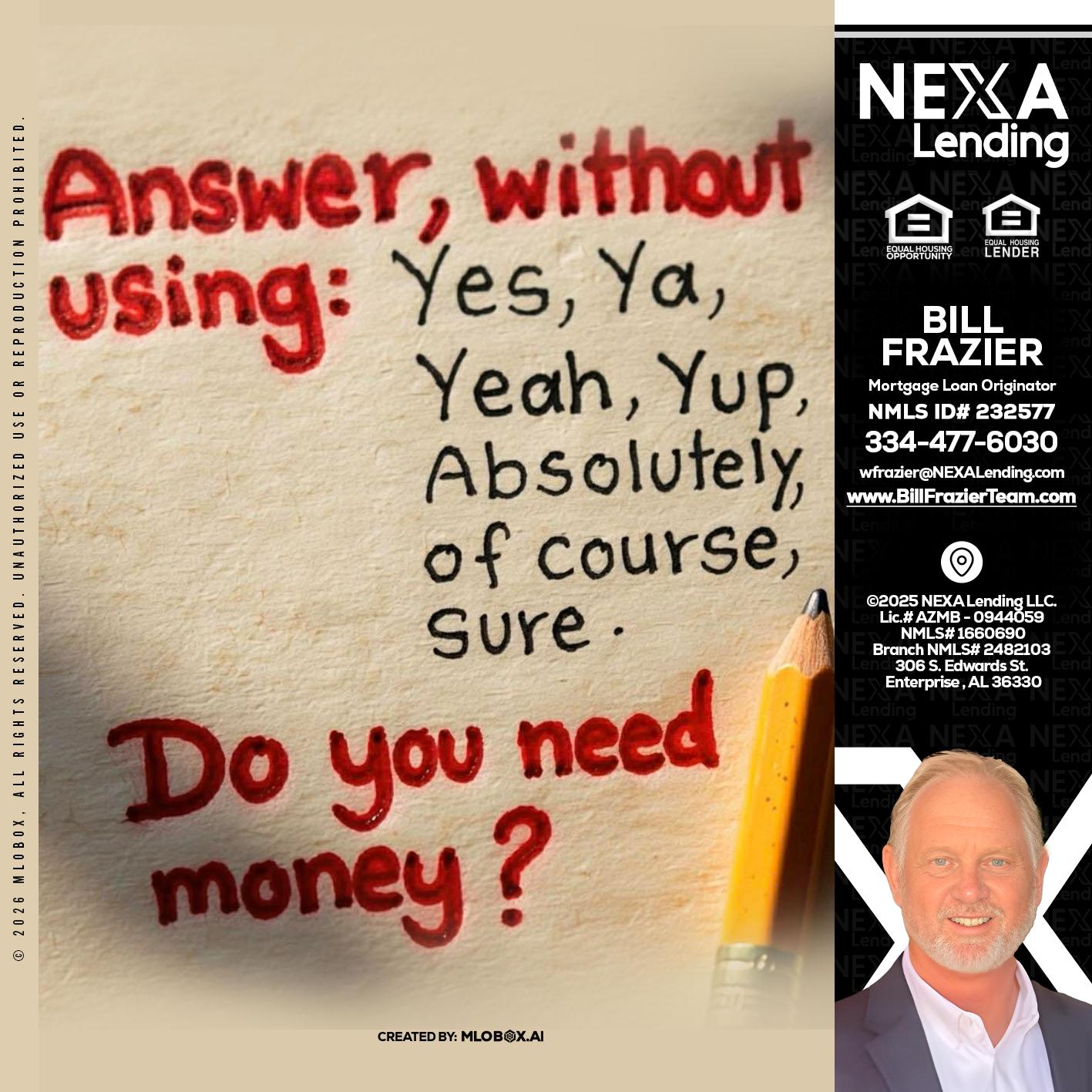 answer without - Bill Frazier -Mortgage Loan Originator