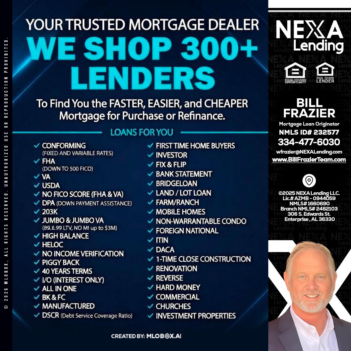 we shop 300 + lenders - Bill Frazier -Mortgage Loan Originator