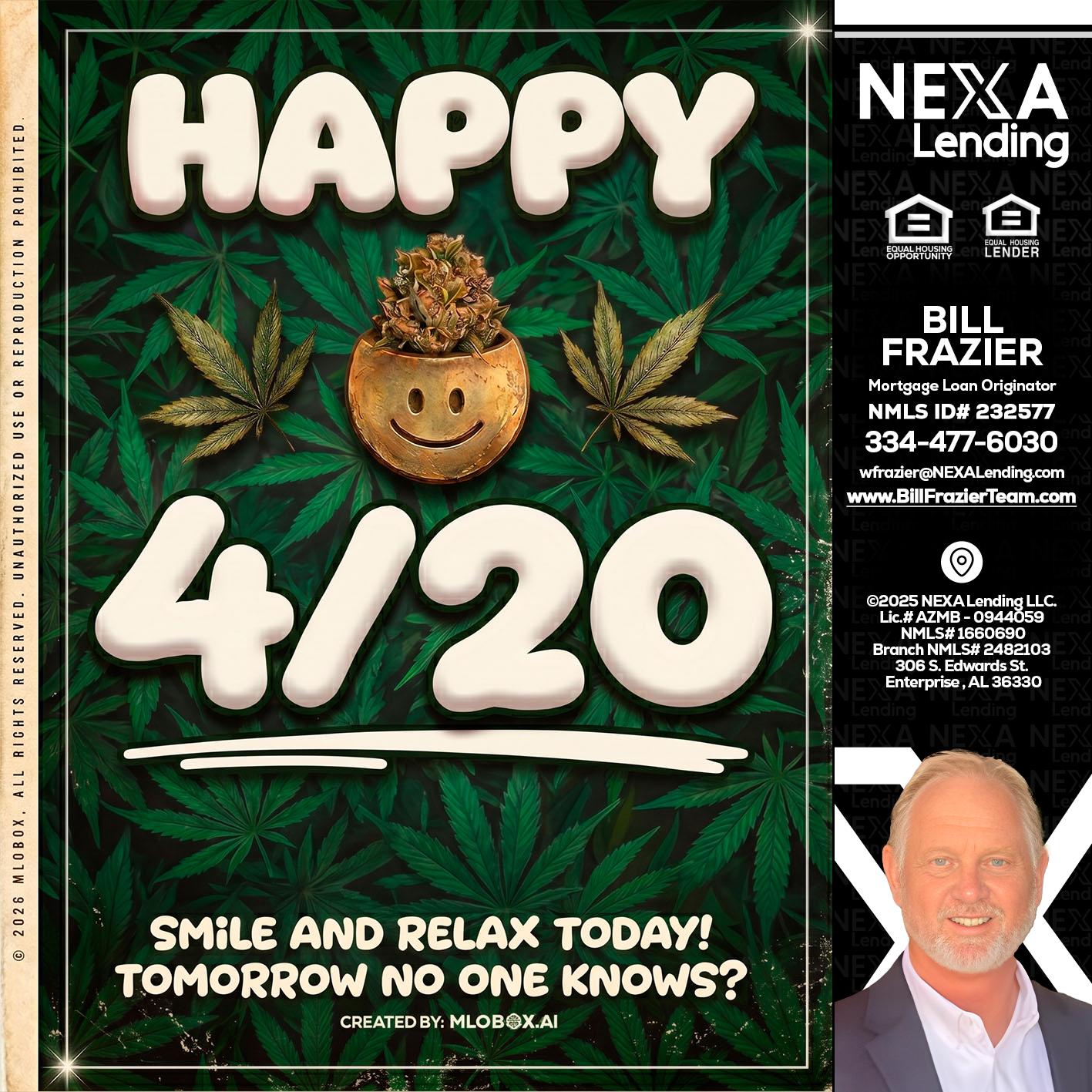 HAPPY 4/20 - Bill Frazier -Mortgage Loan Originator