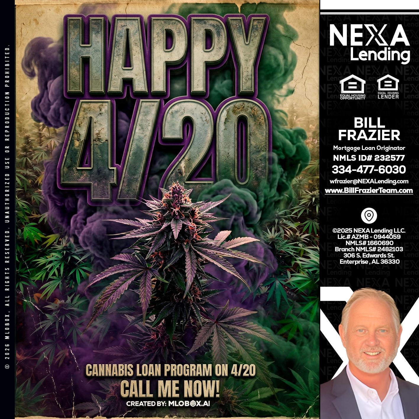 HAPPY 420 - Bill Frazier -Mortgage Loan Originator