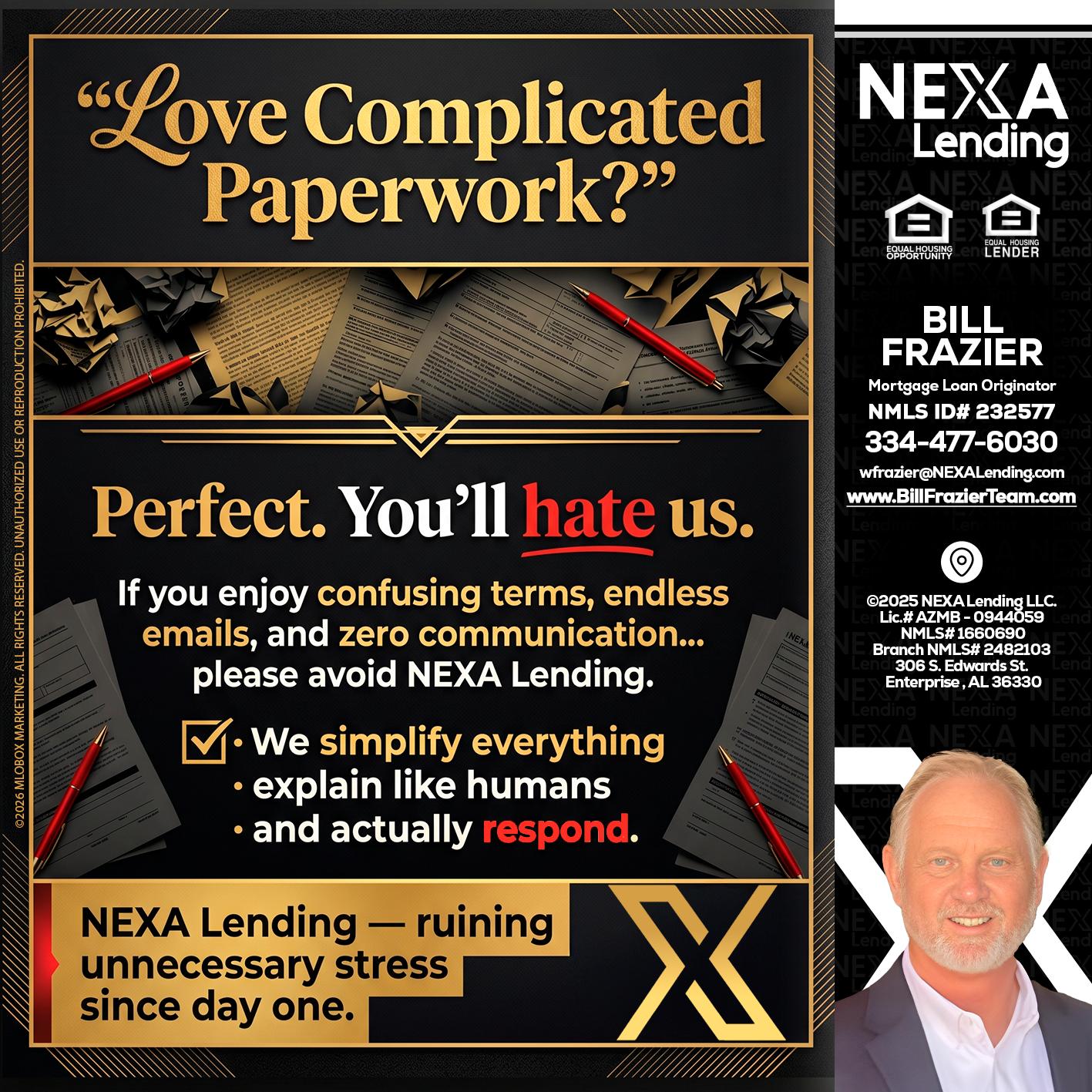 YOU WILL HATE US! - Bill Frazier -Mortgage Loan Originator