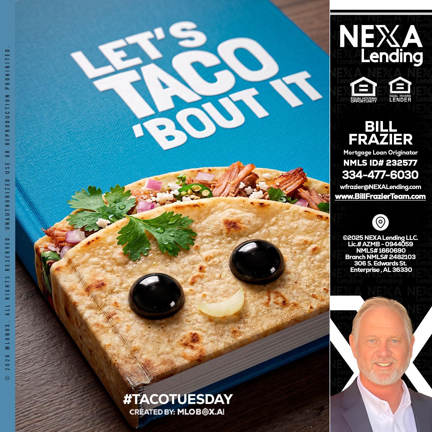 LETS TACO ABOUT IT - Bill Frazier -Mortgage Loan Originator