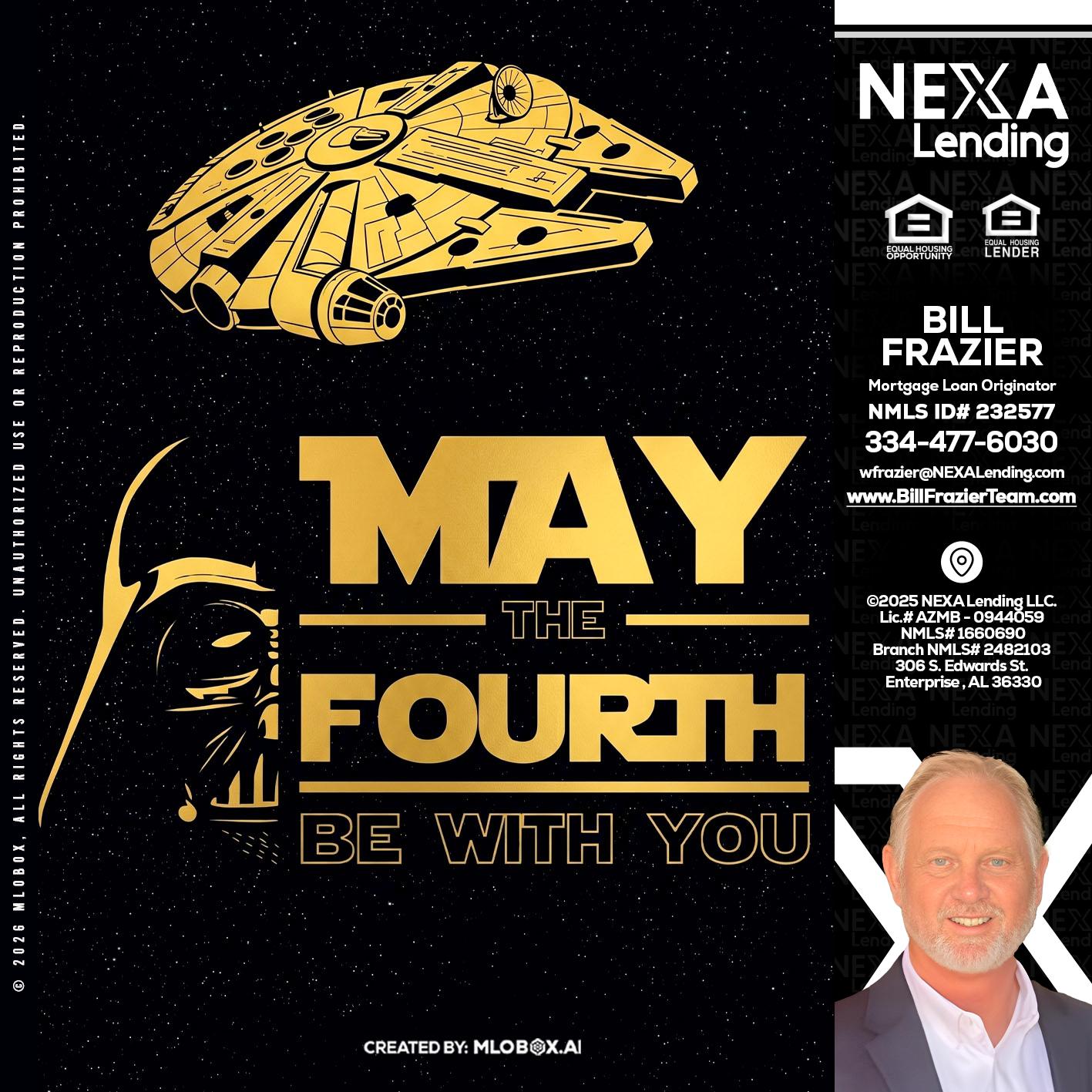 MAY THE FOURTH - Bill Frazier -Mortgage Loan Originator