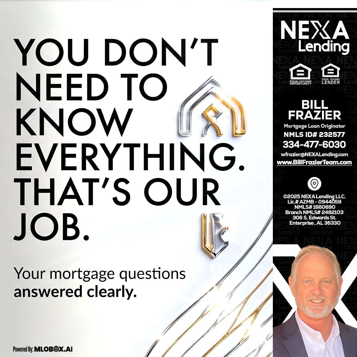 THAT IS OUR JOB - Bill Frazier -Mortgage Loan Originator