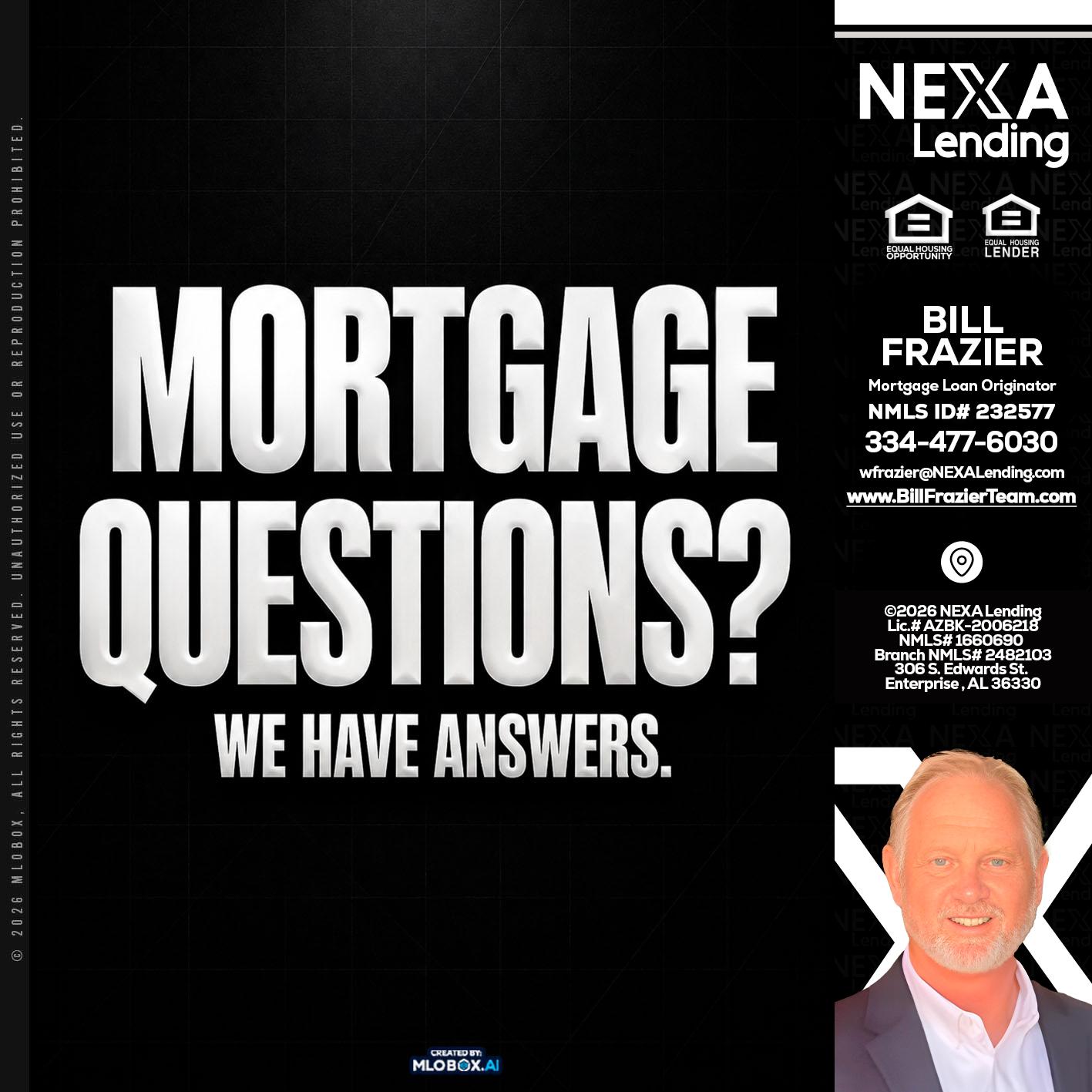 MORTGAGE QUESTION? - Bill Frazier -Mortgage Loan Originator